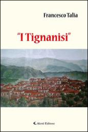 «I tignanisi»