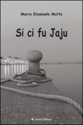 Si ci fu Jaju