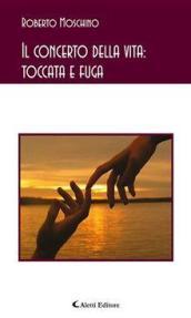 Il concerto della vita. Toccata e fuga