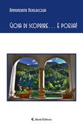 Gioia di scoprire... è poesia!