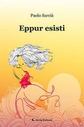 Eppur esisti