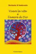 Vivere la vita e l’amore di Dio