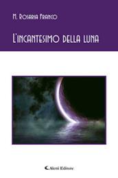 L’incantesimo della luna