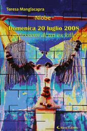 Domenica 20 luglio 2008 confessioni di un ex killer