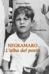 Negramaro. L'alba del poeta