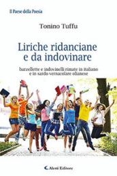 Liriche ridanciane e da indovinare. Barzellette e indovinelli rimate in italiano e in sardo vernacolare olianese