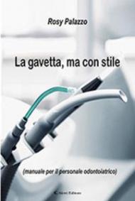 La gavetta, ma con stile (manuale per il personale odontoiatrico)