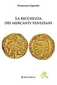 La ricchezza dei mercanti veneziani