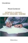 Scrivo a mano... lotte, dolori, amori