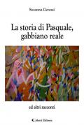 La storia di Pasquale, gabbiano reale e altri racconti