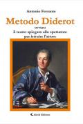 Metodo Diderot ovvero il teatro spiegato allo spettatore per istruire l'attore