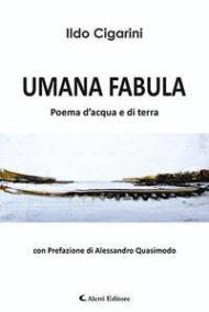 Umana fabula. Poema d'acqua e di terra