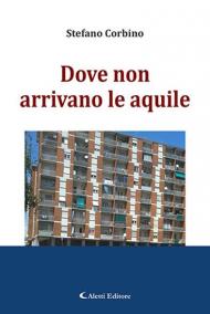 Dove non arrivano le aquile