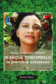Marcia Theophilo la poetessa amazzone