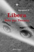 Libera. Solo per tenacia