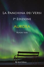 Aurora. La panchina dei versi