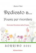 Dedicato a... Poesie per ricordare. Vol. 16: Sorrido 2021.