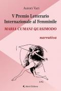 5° Premio Letterario Internazionale al Femminile Maria Cumani Quasimodo. Narrativa