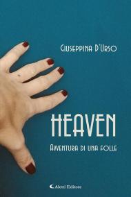 Heaven. Avventura di un folle