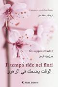 Il tempo ride nei fiori. Ediz. italiana e araba