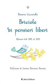 Briciole di pensieri liberi. Aforismi dal 2015 al 2021