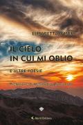 Il cielo in cui mi oblio e altre poesie