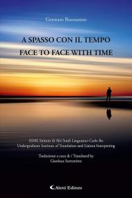 A spasso con il tempo-Face to face with time. Ediz. bilingue