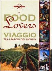 Food lovers. Viaggio tra i sapori del mondo