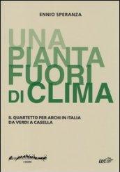 «Una pianta fuori di clima». Il quartetto per archi in Italia da Verdia Casella