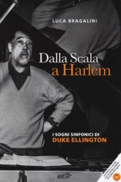 DALLA SCALA A HARLEM. I SOGNI SINFONICI DI DUKE ELLINGTON