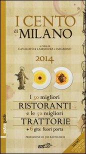 I cento di Milano e Lombardia 2014. I 50 migliori ristoranti e le 50 migliori trattorie, 6 gite fuori porta