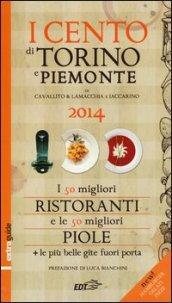 I Cento di Torino e Piemonte 2014. I 50 migliori ristoranti e le 50 migliori piole della città