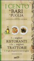 I cento di Bari e Puglia 2014. I 15 migliori ristoranti e le 15 migliori trattorie + 70 gite del gusto in tutta la regione