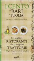 I cento di Bari e Puglia 2014. I 15 migliori ristoranti e le 15 migliori trattorie + 70 gite del gusto in tutta la regione