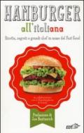 Hamburger all'italiana. Ricette, segreti e grandi chef in nome del Fast Food