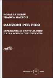 Canzoni per Pico. Esperienze di canto al nido e alla scuola dell'infanzia. Con CD Audio