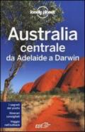 Australia centrale. Da Adelaide a Darwin
