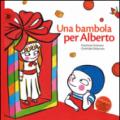 Una bambola per Alberto. Ediz. illustrata