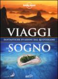 Viaggi da sogno. Fantastiche evasioni dal quotidiano