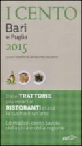 I cento di Bari e Puglia 2015. I 15 migliori ristoranti e le 20 migliori trattorie + 65 gite fuori porta