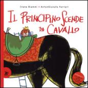 Il principino scende da cavallo. Ediz. illustrata