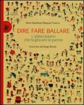 Dire, fare, ballare. L'abecedario che fa giocare le parole