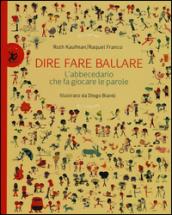 Dire, fare, ballare. L'abecedario che fa giocare le parole