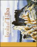 Isola d'Elba. I taccuini dell'arcipelago toscano. Ediz. illustrata