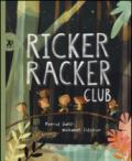 Ricker racker club. Ediz. illustrata