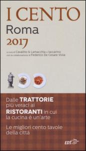 I cento di Roma 2017. I 50 migliori ristoranti e le 50 migliori trattorie