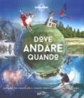 Dove andare quando. La guida per pianificare il viaggio perfetto in ogni mese dell'anno: 1