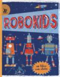 Robokids. Ediz. a colori. Ediz. a spirale