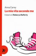 La mia vita secondo me. Il diario di Rebecca Rafferty