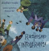 Il razzismo e l'intolleranza. Bambini nel mondo. Ediz. a colori